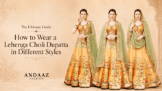 The Ultimate Guide: How to Wear a Lehenga Choli Dupatta in Different Styles
